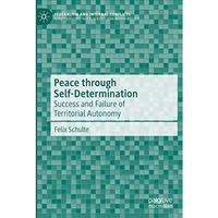 Peace through Self-Determination: Success and Failure of Territorial Autonomy [Paperback]