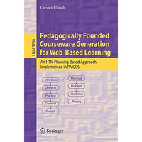 Pedagogically Founded Courseware Generation for Web-Based Learning: An HTN-Plann [Paperback]