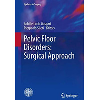 Pelvic Floor Disorders: Surgical Approach [Hardcover]