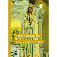 People, Communities, and the Catholic Church in China [Hardcover]