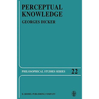 Perceptual Knowledge: An Analytical and Historical Study [Hardcover]