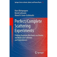 Perfect/Complete Scattering Experiments: Probing Quantum Mechanics on Atomic and [Hardcover]