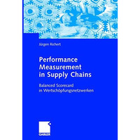 Performance Measurement in Supply Chains: Balanced Scorecard in Wertsch?pfungsne [Paperback]