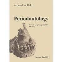 Periodontology: From its Origins up to 1980: A Survey [Paperback]