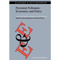 Persistent Pollutants: Economics and Policy: Economics and Policy [Hardcover]