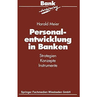 Personalentwicklung in Banken: Strategien Konzepte Instrumente [Paperback]