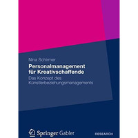 Personalmanagement f?r Kreativschaffende: Das Konzept des K?nstlerbeziehungsmana [Paperback]