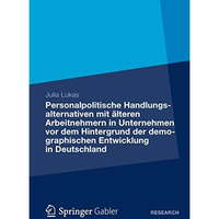 Personalpolitische Handlungsalternativen mit ?lteren Arbeitnehmern in Unternehme [Paperback]