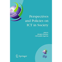 Perspectives and Policies on ICT in Society: An IFIP TC9 (Computers and Society) [Hardcover]