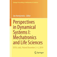 Perspectives in Dynamical Systems I: Mechatronics and Life Sciences: DSTA, A?dz, [Paperback]