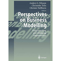 Perspectives on Business Modelling: Understanding and Changing Organisations [Paperback]