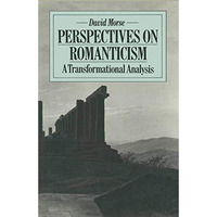 Perspectives on Romanticism: A Transformational Analysis [Paperback]