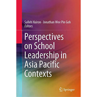 Perspectives on School Leadership in Asia Pacific Contexts [Hardcover]