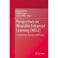 Perspectives on Wearable Enhanced Learning (WELL): Current Trends, Research, and [Hardcover]