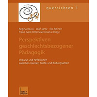 Perspektiven geschlechtsbezogener P?dagogik: Impulse und Reflexionen zwischen Ge [Paperback]