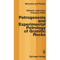 Petrogenesis and Experimental Petrology of Granitic Rocks [Paperback]