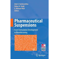 Pharmaceutical Suspensions: From Formulation Development to Manufacturing [Paperback]