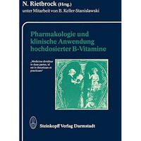 Pharmakologie und klinische Anwendung hochdosierter B-Vitamine [Paperback]