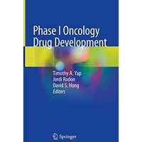 Phase I Oncology Drug Development [Hardcover]