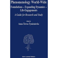 Phenomenology World-Wide: Foundations  Expanding Dynamics  Life-Engagements A  [Paperback]