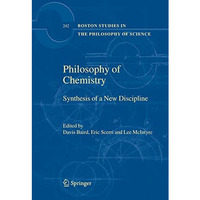 Philosophy of Chemistry: Synthesis of a New Discipline [Hardcover]