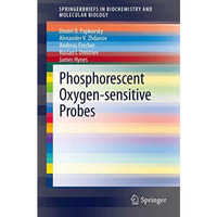 Phosphorescent Oxygen-Sensitive Probes [Paperback]