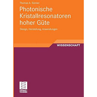 Photonische Kristallresonatoren hoher G?te: Design, Herstellung, Anwendungen [Paperback]