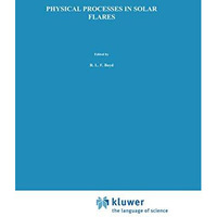 Physical Processes in Solar Flares [Hardcover]