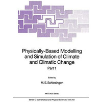 Physically-Based Modelling and Simulation of Climate and Climatic Change: Part 1 [Paperback]