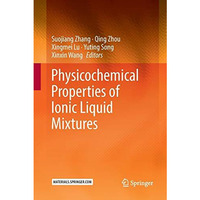 Physicochemical Properties of Ionic Liquid Mixtures [Paperback]