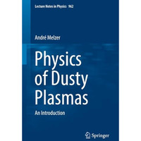 Physics of Dusty Plasmas: An Introduction [Paperback]