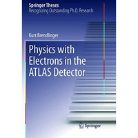 Physics with Electrons in the ATLAS Detector [Paperback]