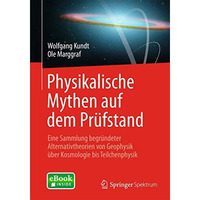 Physikalische Mythen auf dem Pr?fstand: Eine Sammlung begr?ndeter Alternativtheo [Mixed media product]