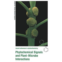 Phytochemical Signals and Plant-Microbe Interactions [Paperback]