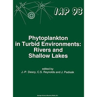 Phytoplankton in Turbid Environments: Rivers and Shallow Lakes [Hardcover]