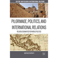 Pilgrimage, Politics, and International Relations: Religious Semantics for World [Paperback]