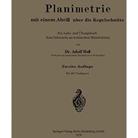 Planimetrie mit einem Abri? ?ber die Kegelschnitte: Ein Lehr- und ?bungsbuch zum [Paperback]