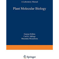 Plant Molecular Biology  A Laboratory Manual [Paperback]