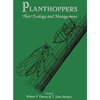 Planthoppers: Their Ecology and Management [Paperback]