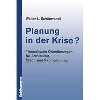 Planung in der Krise?: Theoretische Orientierungen f?r Architektur, Stadt- und R [Paperback]