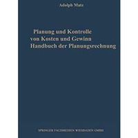 Planung und Kontrolle von Kosten und Gewinn: Handbuch der Planungsrechnung [Paperback]