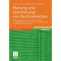 Planung und Optimierung von Rechnernetzen: Methoden, Modelle, Tools f?r Entwurf, [Paperback]