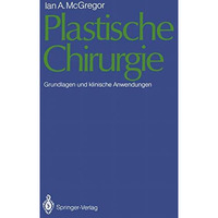 Plastische Chirurgie: Grundlagen und klinische Anwendungen [Paperback]