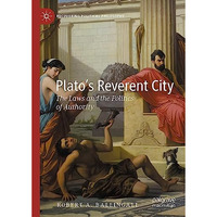 Platos Reverent City: The Laws and the Politics of Authority [Hardcover]