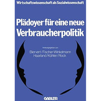 Pl?doyer f?r eine neue Verbraucherpolitik [Paperback]