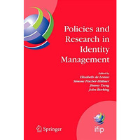 Policies and Research in Identity Management: First IFIP WG 11.6 Working Confere [Hardcover]