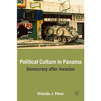 Political Culture in Panama: Democracy after Invasion [Hardcover]