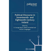 Political Discourse in Seventeenth- and Eighteenth-Century Ireland [Paperback]