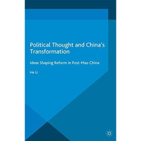 Political Thought and Chinas Transformation: Ideas Shaping Reform in Post-Mao C [Paperback]