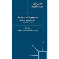 Politics of Identity: Migrants and Minorities in Multicultural States [Paperback]